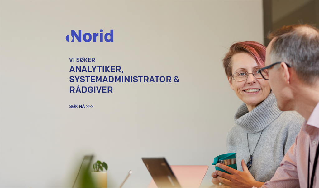 Bilde av to Noridansatte, med tekst: Vi søker analytiker, systemadministrator & rådgiver.